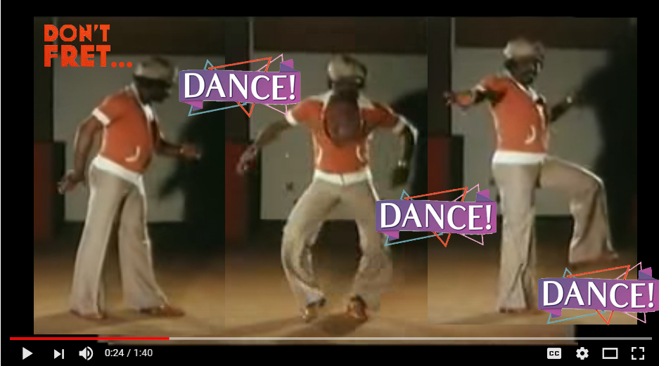 You are currently viewing Don’t Fret…Dance Dance Dance!