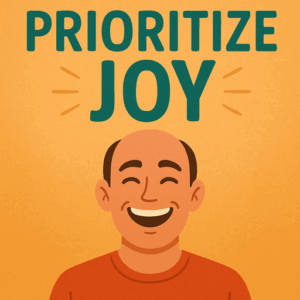 Read more about the article Stop Treating Joy Like Dessert: Why It’s Not Extra, It’s Essential